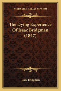 The Dying Experience Of Isaac Bridgman (1847)