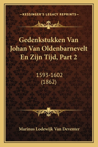 Gedenkstukken Van Johan Van Oldenbarnevelt En Zijn Tijd, Part 2