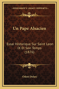 Un Pape Alsacien: Essai Historique Sur Saint Leon IX Et Son Temps (1876)