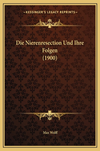 Die Nierenresection Und Ihre Folgen (1900)