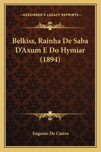 Belkiss, Rainha de Saba D'Axum E Do Hymiar (1894)