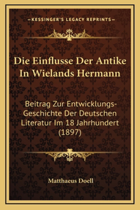 Die Einflusse Der Antike In Wielands Hermann