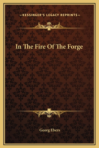 In The Fire Of The Forge