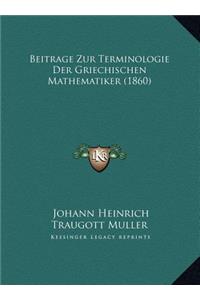 Beitrage Zur Terminologie Der Griechischen Mathematiker (1860)