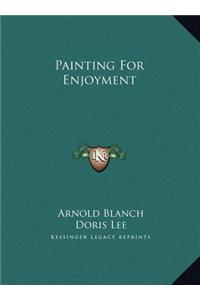 Painting For Enjoyment