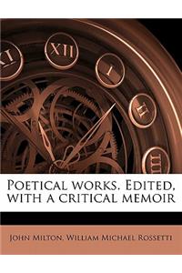 Poetical Works. Edited, with a Critical Memoir