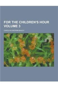For the Children's Hour Volume 3