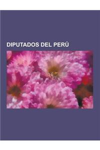 Diputados del Peru: Julio Cesar Tello, Manuel Yrigoyen Arias, Guillermo Billinghurst Angulo, Jose Rufino Echenique, Eduardo Lopez de Roman