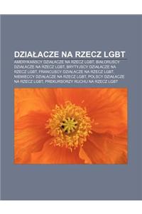 Dzia Acze Na Rzecz Lgbt: Ameryka Scy Dzia Acze Na Rzecz Lgbt, Bia Oruscy Dzia Acze Na Rzecz Lgbt, Brytyjscy Dzia Acze Na Rzecz Lgbt