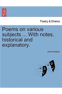 Poems on Various Subjects ... with Notes, Historical and Explanatory.