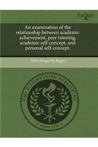 An Examination of the Relationship Between Academic Achievement