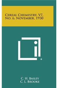 Cereal Chemistry, V7, No. 6, November, 1930
