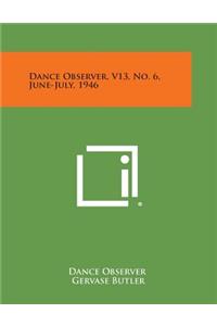 Dance Observer, V13, No. 6, June-July, 1946