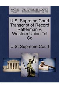 U.S. Supreme Court Transcript of Record Ratterman V. Western Union Tel Co