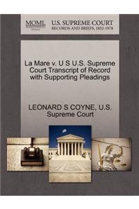 La Mare V. U S U.S. Supreme Court Transcript of Record with Supporting Pleadings