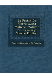 Le Festin de Pierre Avant Moliere, Volume 5