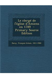 Le Clerge de L'Eglise D'Amiens En 1789