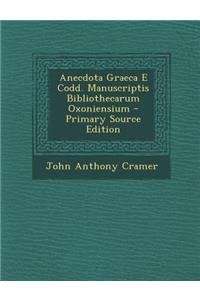 Anecdota Graeca E Codd. Manuscriptis Bibliothecarum Oxoniensium