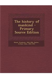 The History of Mankind - Primary Source Edition