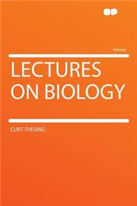 Lectures on Biology