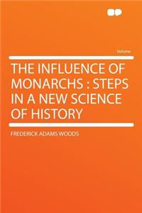 The Influence of Monarchs