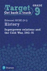 Target Grade 9 Edexcel GCSE (9-1) History Superpower Relations and the Cold War 1941-91 Workbook