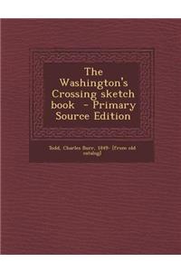 The Washington's Crossing Sketch Book - Primary Source Edition