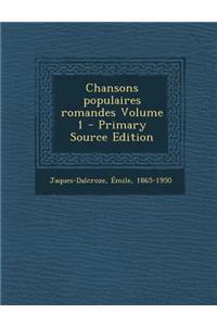 Chansons Populaires Romandes Volume 1 - Primary Source Edition