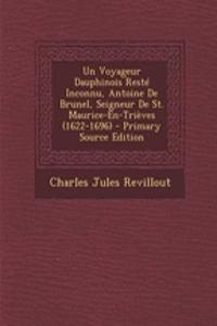 Un Voyageur Dauphinois Reste Inconnu, Antoine de Brunel, Seigneur de St. Maurice-En-Trieves (1622-1696)