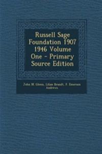 Russell Sage Foundation 1907 1946 Volume One