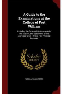 A Guide to the Examinations at the College of Fort William