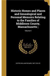Historic Homes and Places and Genealogical and Personal Memoirs Relating to the Families of Middlesex County, Massachusetts