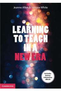 Learning to Teach in a New Era