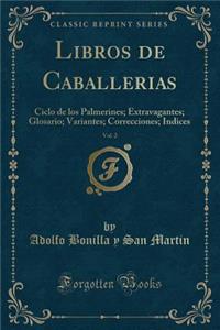 Libros de Caballerias, Vol. 2