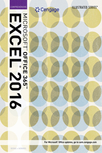 Bundle: Illustrated Microsoft Office 365 & Excel 2016: Intermediate + Lms Integrated Sam 365 & 2016 Assessments, Trainings, and Projects with 1 Mindtap Reader Printed Access Card
