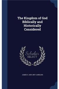 The Kingdom of God Biblically and Historically Considered
