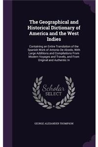 The Geographical and Historical Dictionary of America and the West Indies