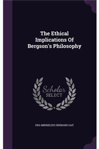 The Ethical Implications of Bergson's Philosophy