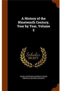 A History of the Nineteenth Century, Year by Year, Volume 2