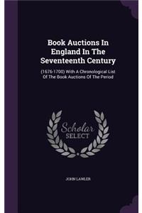Book Auctions In England In The Seventeenth Century