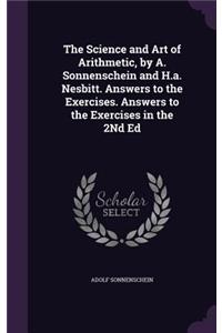 Science and Art of Arithmetic, by A. Sonnenschein and H.a. Nesbitt. Answers to the Exercises. Answers to the Exercises in the 2Nd Ed