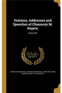 Orations, Addresses and Speeches of Chauncey M. DePew;; Volume 02