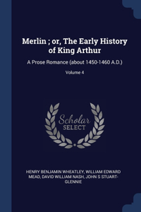 Merlin; or, The Early History of King Arthur