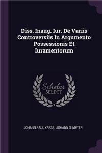 Diss. Inaug. Iur. de Variis Controversiis in Argumento Possessionis Et Iuramentorum