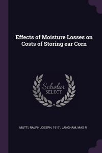 Effects of Moisture Losses on Costs of Storing ear Corn