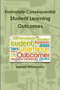 Formulate Consequential Student Learning Outcomes