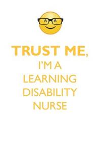 TRUST ME, I'M A LEARNING DISABILITY NURSE AFFIRMATIONS WORKBOOK Positive Affirmations Workbook. Includes