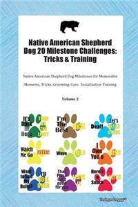 Native American Shepherd Dog 20 Milestone Challenges