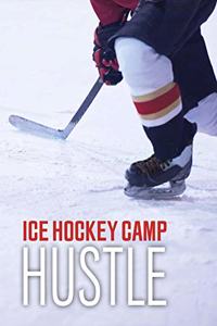 Ice Hockey Camp Hustle