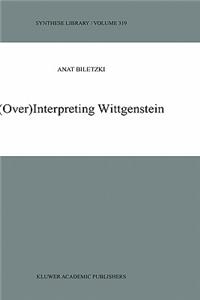 (Over)Interpreting Wittgenstein